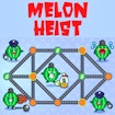 Melon Heist